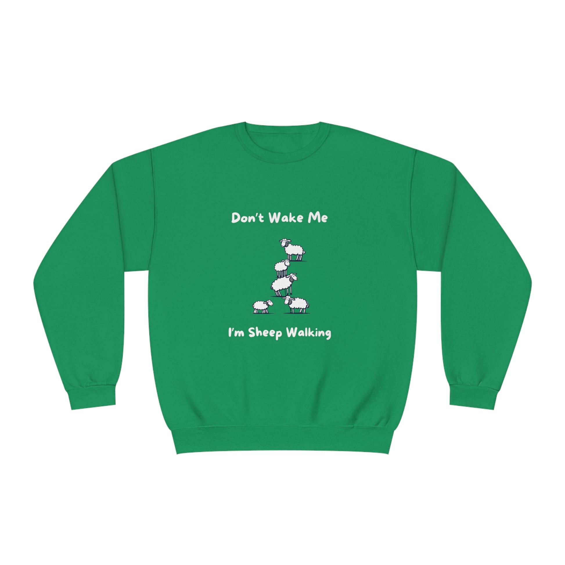 Green funny sheep sweatshirt with cartoon sheep and text Don't Wake Me I'm Sheep Walking by Printify