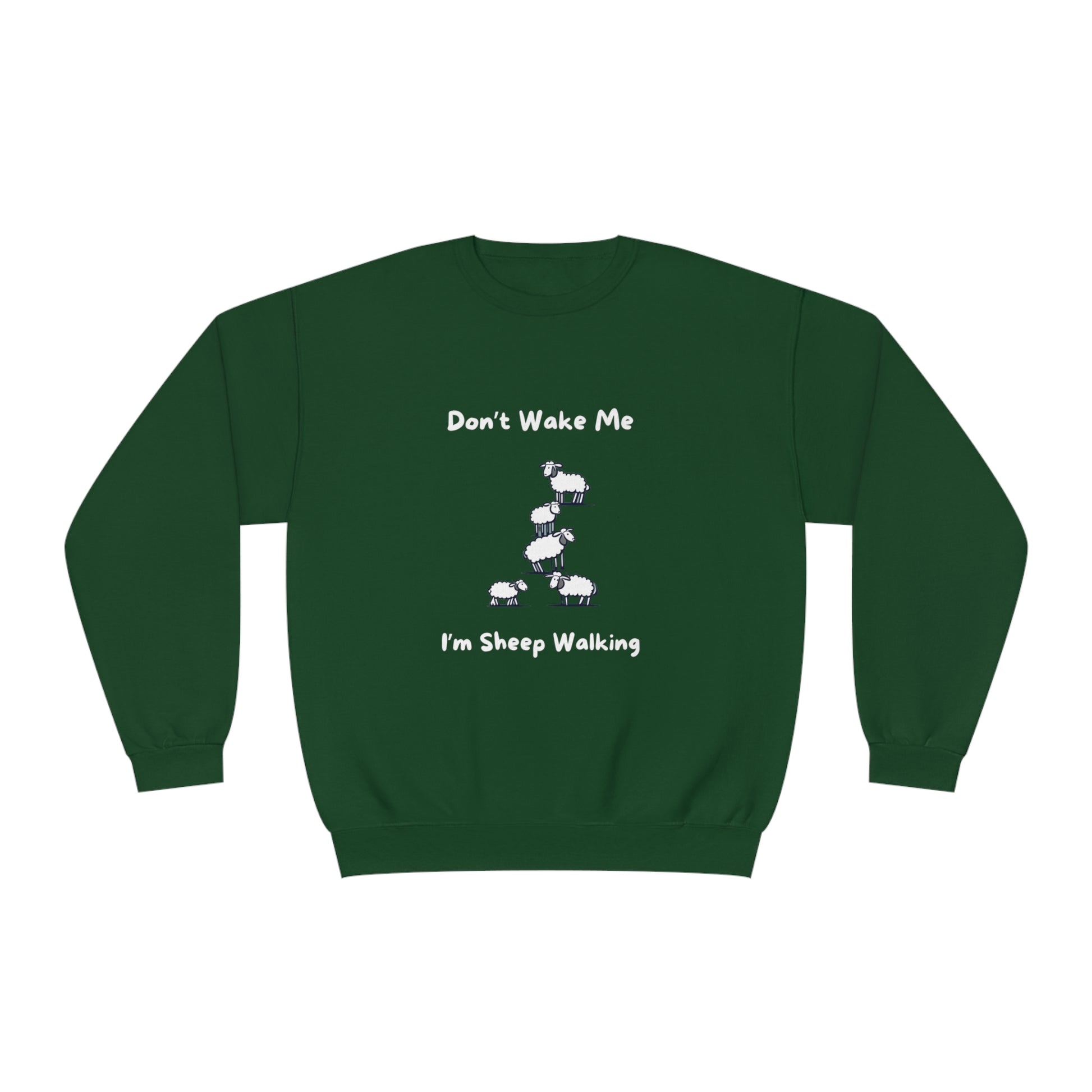 Dark green funny sheep sweatshirt with cartoon sheep and text Dont Wake Me Im Sheep Walking
