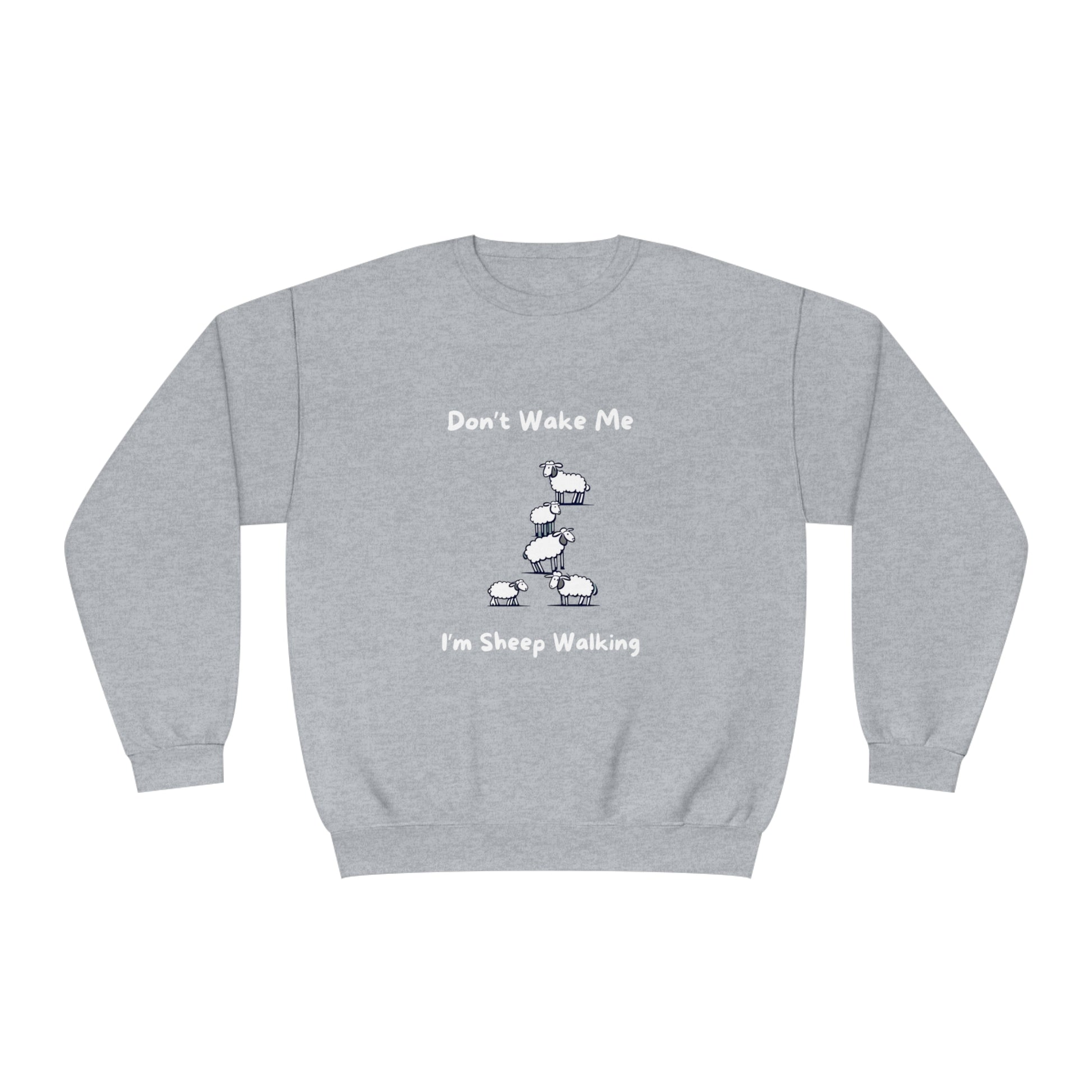 Gray funny sheep sweatshirt with humorous sheep walking design and text don't wake me I'm sheep walking