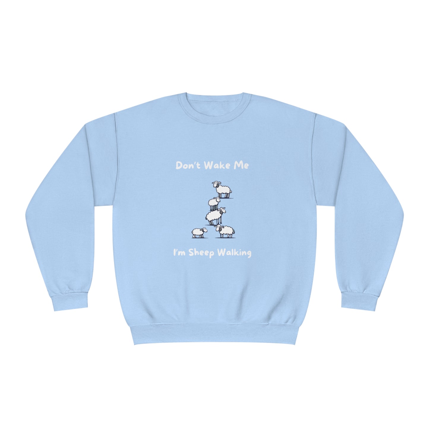 Light blue funny sheep sweatshirt with cartoon sheep and text Dont Wake Me Im Sheep Walking