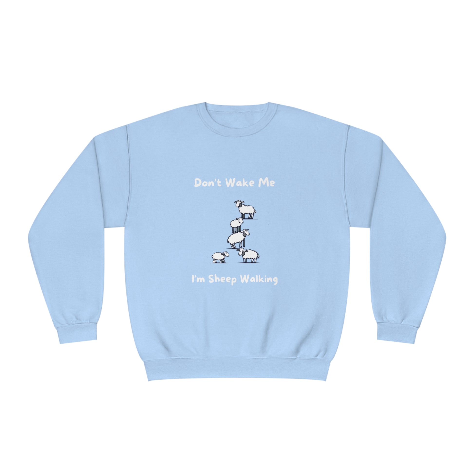 Light blue funny sheep sweatshirt with cartoon sheep and text Dont Wake Me Im Sheep Walking