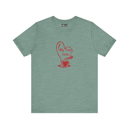 Green but first coffee tee with red coffee cup and heart design saying My True Love printed on front