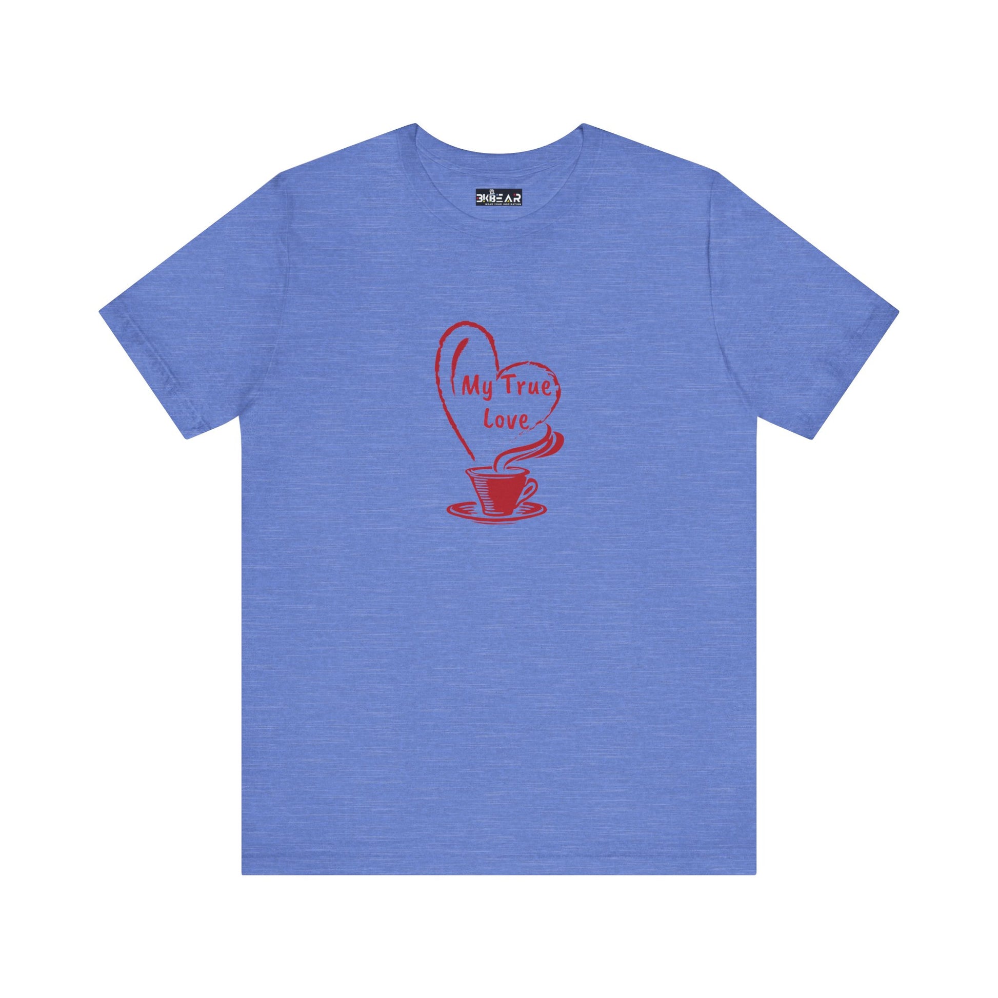 Blue but first coffee tee with red coffee cup and heart design saying My True Love