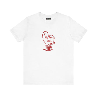 White Printify T-Shirt with red coffee cup and heart graphic and My True Love text but first coffee tee